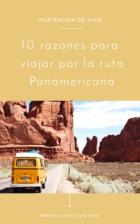 10 razones para viajar por la ruta Panamericana